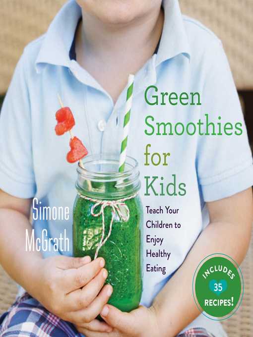 Title details for Green Smoothies for Kids: Teach Your Children to Enjoy Healthy Eating by Simone McGrath - Wait list